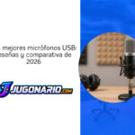 Los mejores micrófonos USB: reseñas y comparativa de 2026